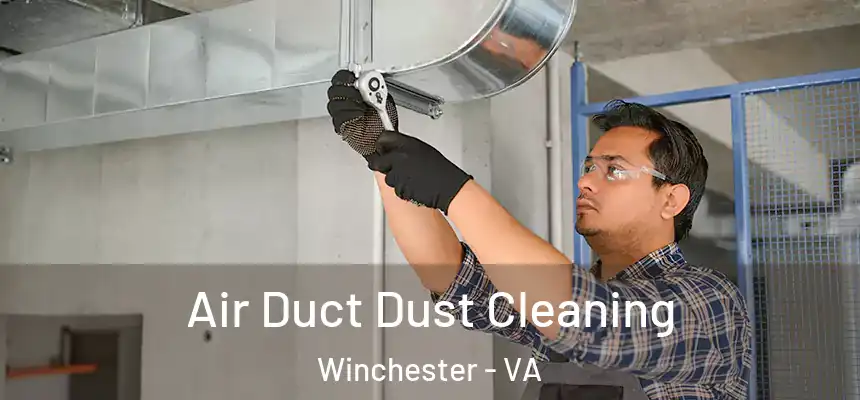  Air Duct Dust Cleaning Winchester - VA