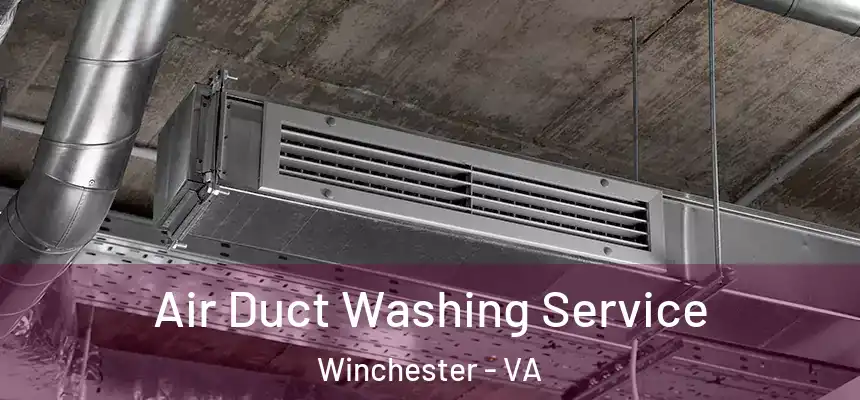  Air Duct Washing Service Winchester - VA