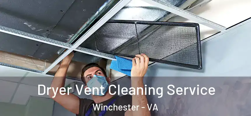  Dryer Vent Cleaning Service Winchester - VA