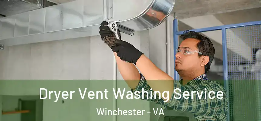  Dryer Vent Washing Service Winchester - VA