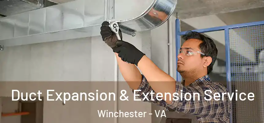  Duct Expansion & Extension Service Winchester - VA
