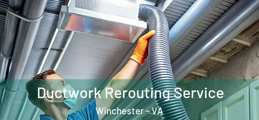  Ductwork Rerouting Service Winchester - VA