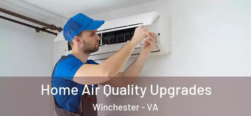  Home Air Quality Upgrades Winchester - VA
