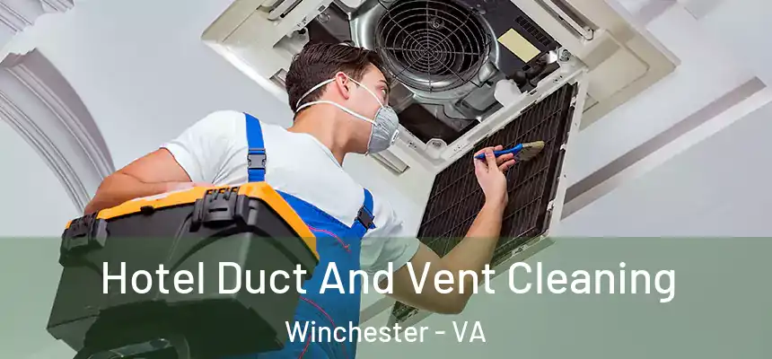  Hotel Duct And Vent Cleaning Winchester - VA