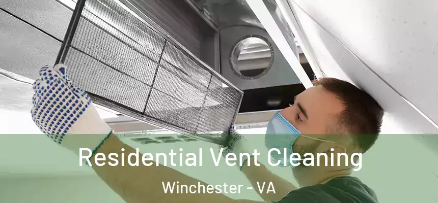  Residential Vent Cleaning Winchester - VA