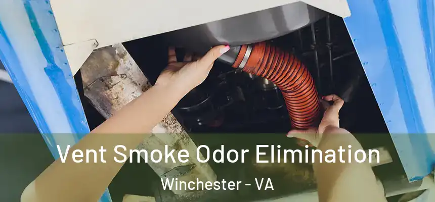 Vent Smoke Odor Elimination Winchester - VA