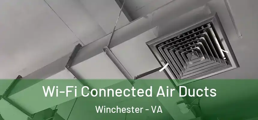  Wi-Fi Connected Air Ducts Winchester - VA